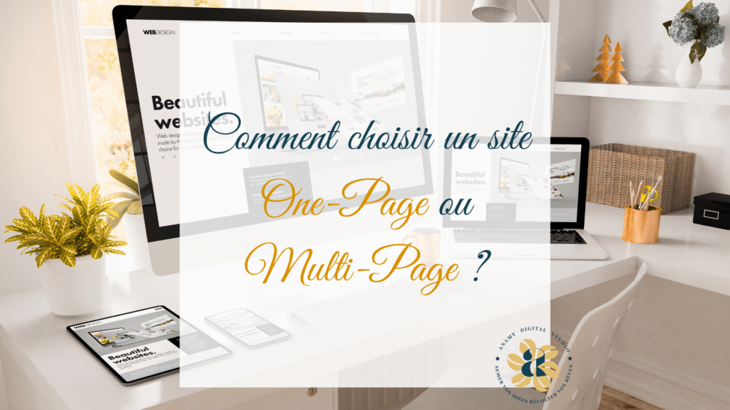 Lire la suite à propos de l’article Comment choisir entre un site One Page ou Multipage ?