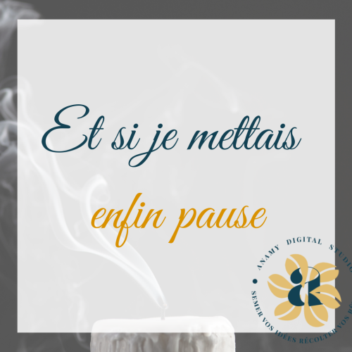 Et si je mettais enfin pause ?
